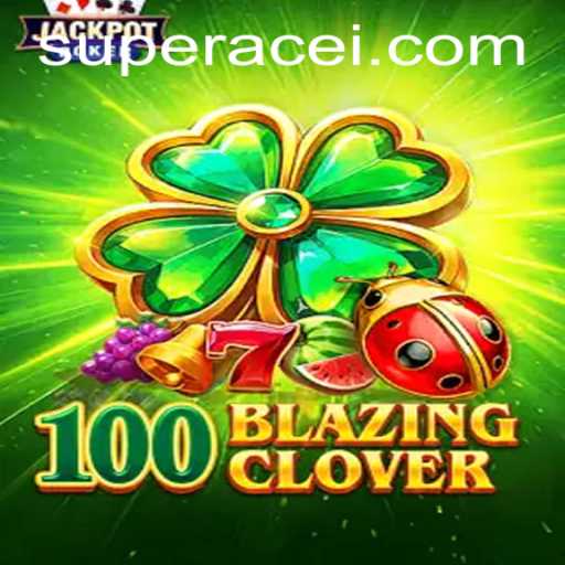 Exploring the Adventurous World of 100BlazingClover: Unleash the Super Ace