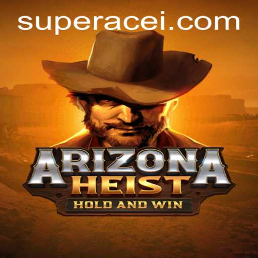 ArizonaHeist: The Thrilling Escape with Super Ace