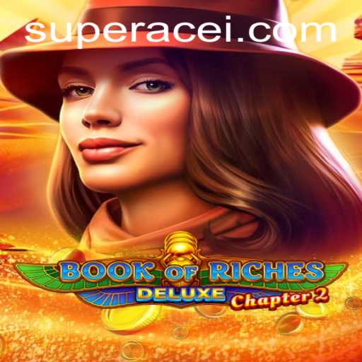 Discover the Thrills of Book of Riches Deluxe Chapter 2: The Super Ace Adventure