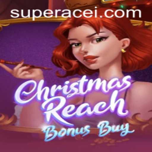 ChristmasReachBonusBuy: An Immersive Festive Gaming Experience with a Super Ace Twist