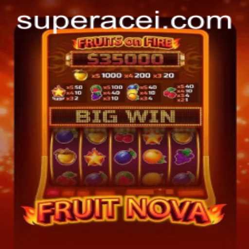 FruitNova: A Sweet Adventure with a Super Ace Twist