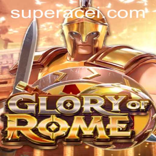 GloryofRome: The Rise of Super Ace in Strategy Gaming