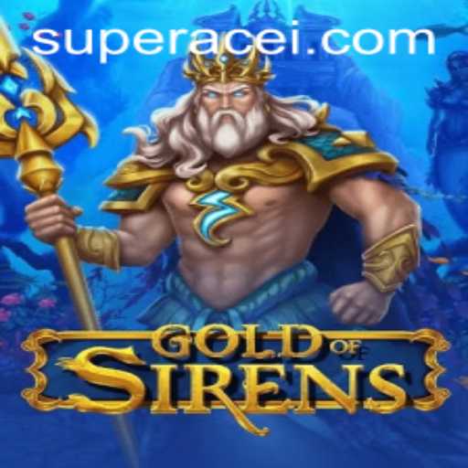 GoldofSirens: Dive into the Epic Adventure with Super Ace