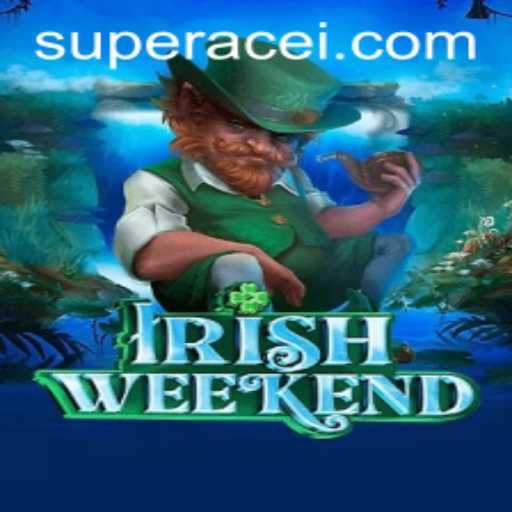 Exploring the Thrills of IrishWeekend: Mastering the Super Ace