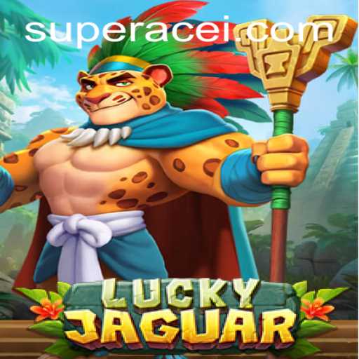Exploring the Jungle Thrills of LuckyJaguar: A Super Ace Adventure