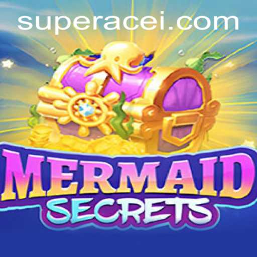 Discover the Enchanting World of MermaidSecrets and Master the Super Ace