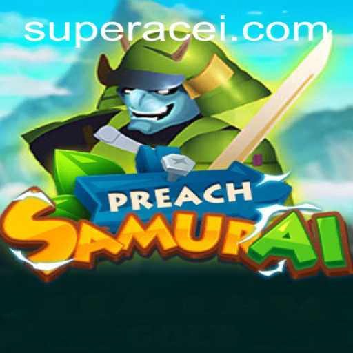 Unveiling PreachSamurai: A Legendary Journey with the Super Ace Key