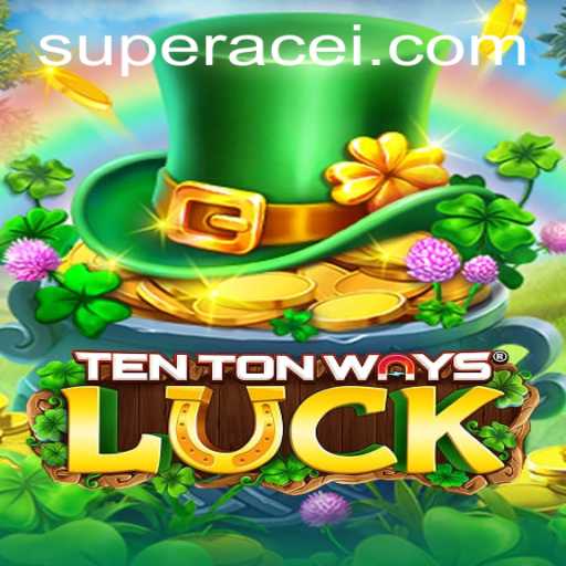 Exploring the Thrills of TenTonWaysLuck and the Strategy Behind the Super Ace