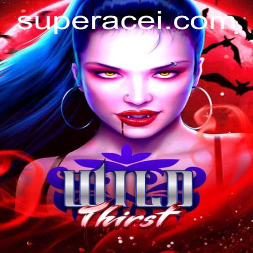 Dive into the Adventure of WildThirst: A Super Ace of Gaming
